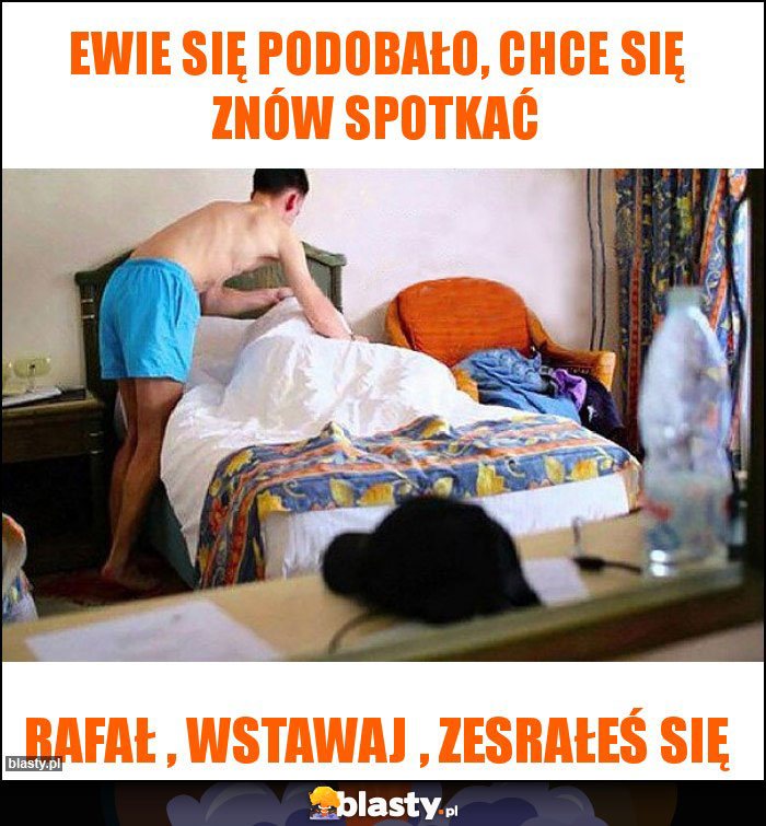 Ewie się podobało, chce się znów spotkać