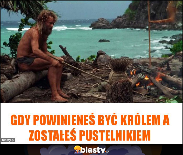 Gdy powinieneś być królem a zostałeś Pustelnikiem