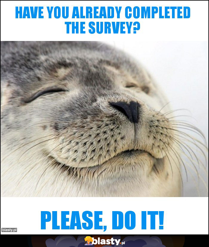 Have you already completed the survey?