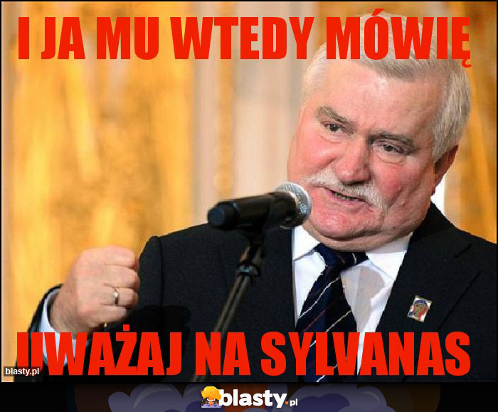 I ja mu wtedy mówię