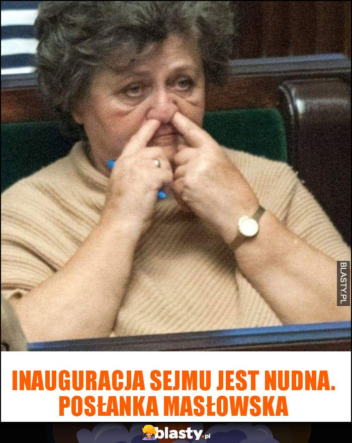 Inauguracja sejmu jest nudna. Posłanka Masłowska