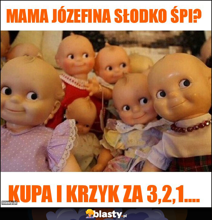 Mama Józefina słodko śpi?