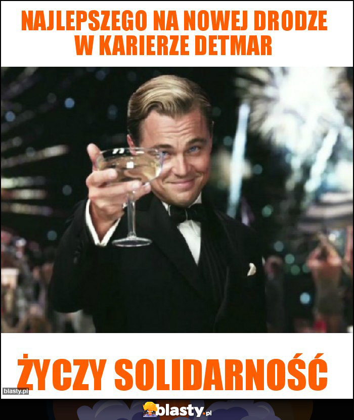 Najlepszego na nowej drodze w karierze Detmar