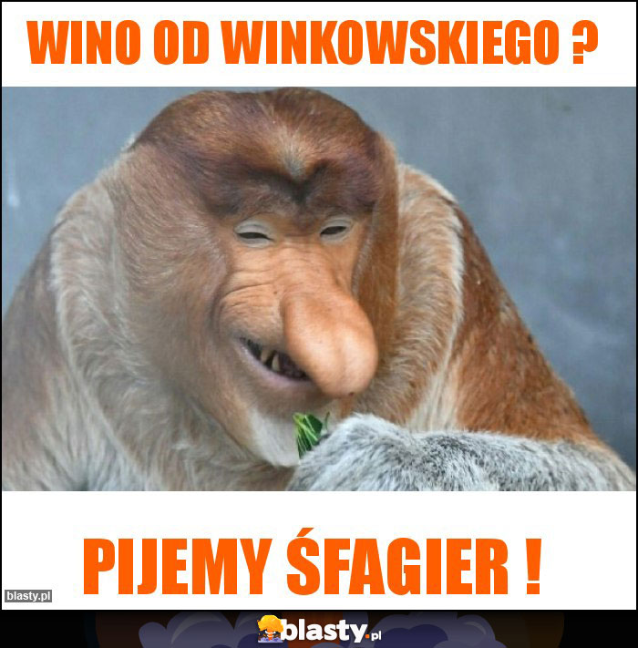 Wino od Winkowskiego ?