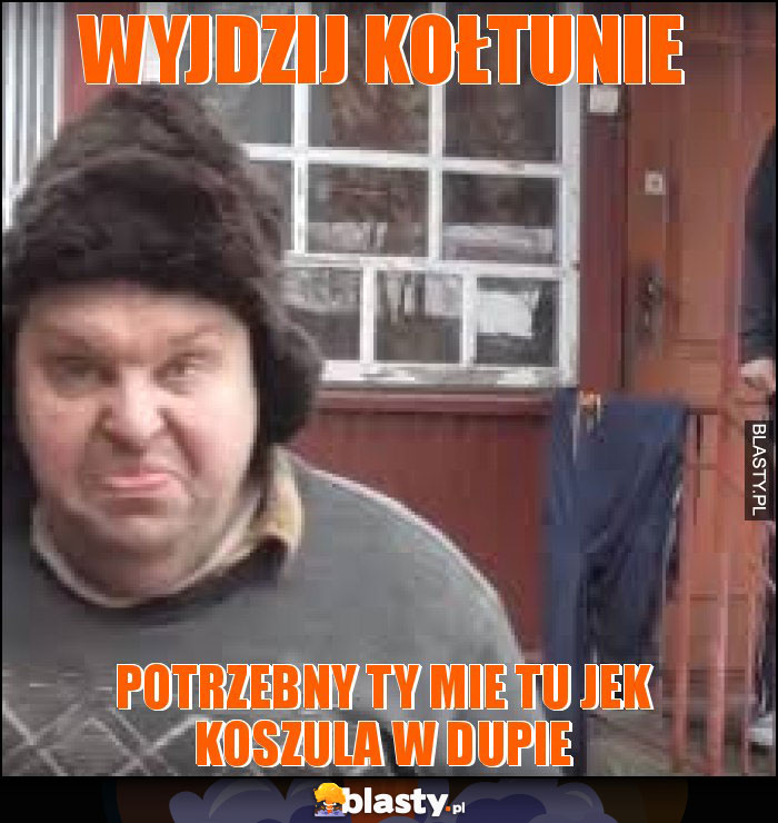 Wyjdzij kołtunie