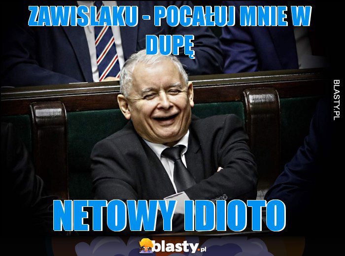 Zawislaku - Pocałuj mnie w dupę