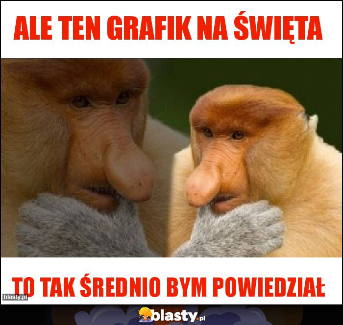 ALE TEN GRAFIK NA ŚWIĘTA