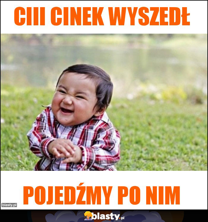 ciii Cinek wyszedł