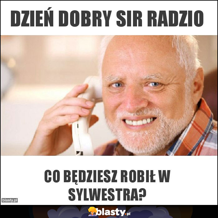 Dzień dobry Sir Radzio