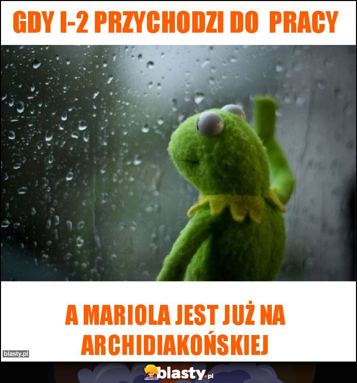 Gdy i-2 przychodzi do  pracy