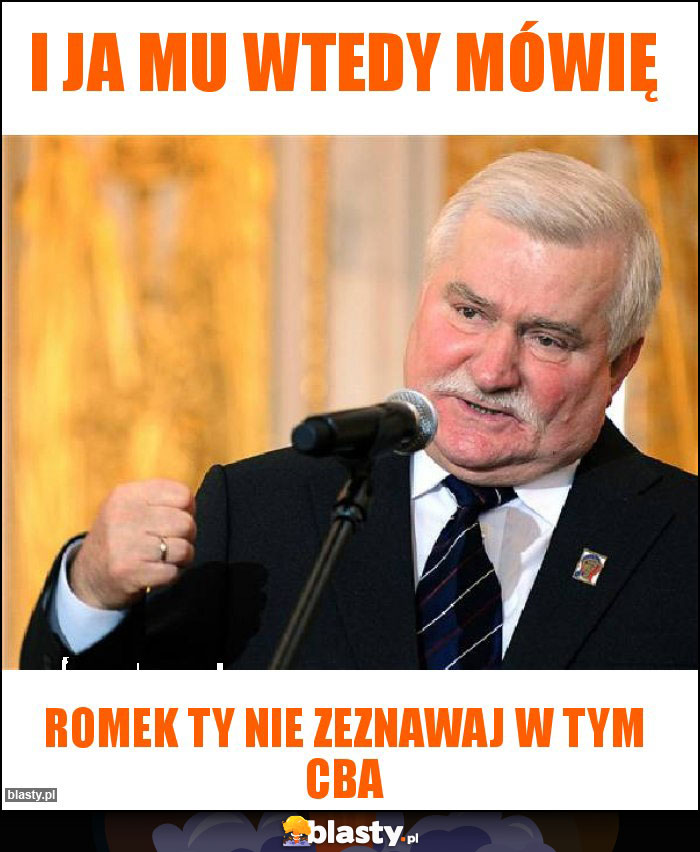 I ja mu wtedy mówię