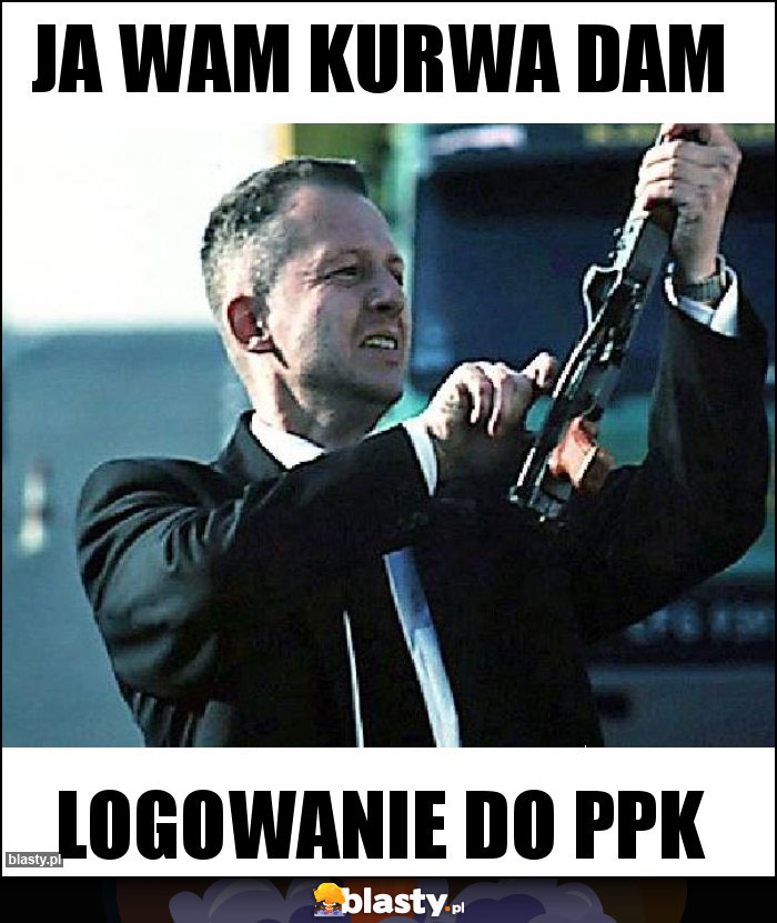 Ja wam kurwa dam