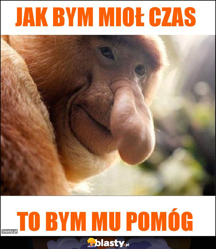 Jak bym mioł czas