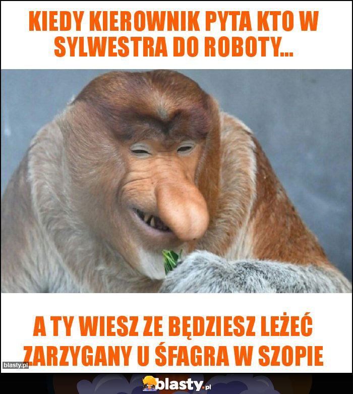 Kiedy kierownik pyta kto w sylwestra do roboty...