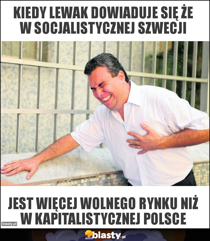 Kiedy lewak dowiaduje się że w socjalistycznej szwecji