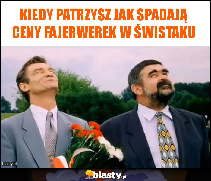 Kiedy patrzysz jak spadają ceny Fajerwerek w Świstaku