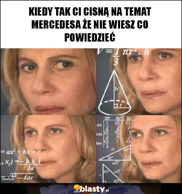 Kiedy tak ci cisną na temat mercedesa że nie wiesz co powiedzieć