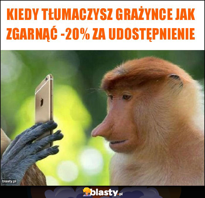 Kiedy tłumaczysz Grażynce jak zgarnąć -20% za udostępnienie