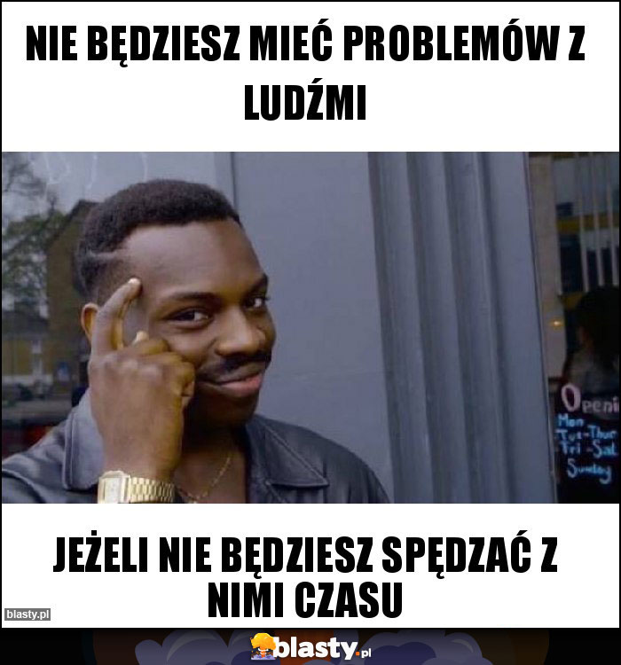 NIE BĘDZIESZ MIEĆ PROBLEMÓW Z LUDŹMI