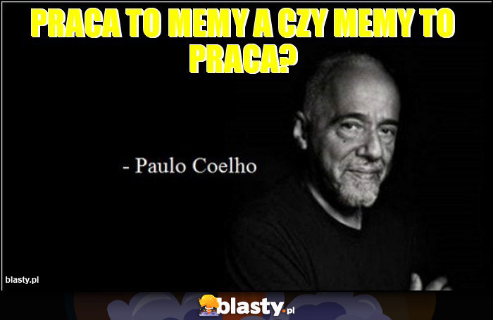 praca to memy a czy memy to praca?