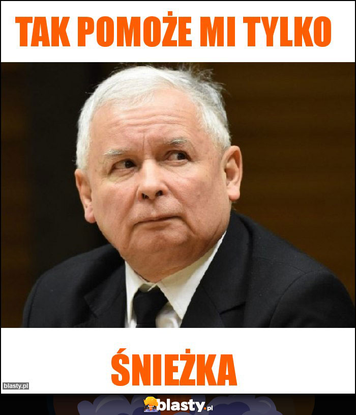 tak pomoże mi tylko