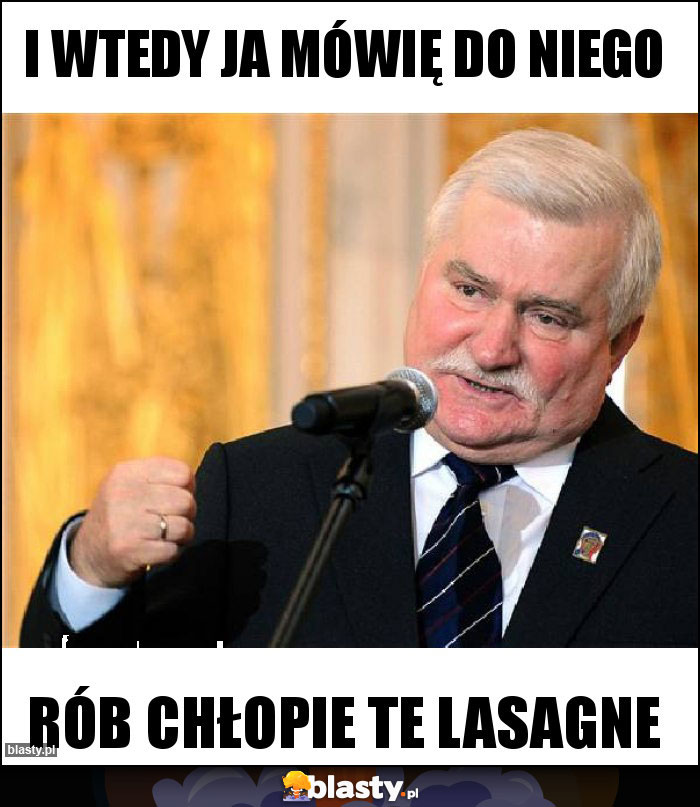 i wtedy ja mówię do niego