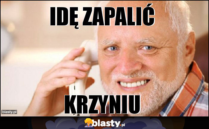 Idę zapalić