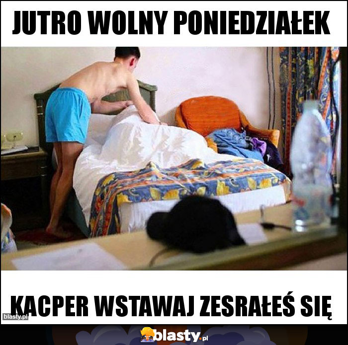 Jutro wolny poniedziałek