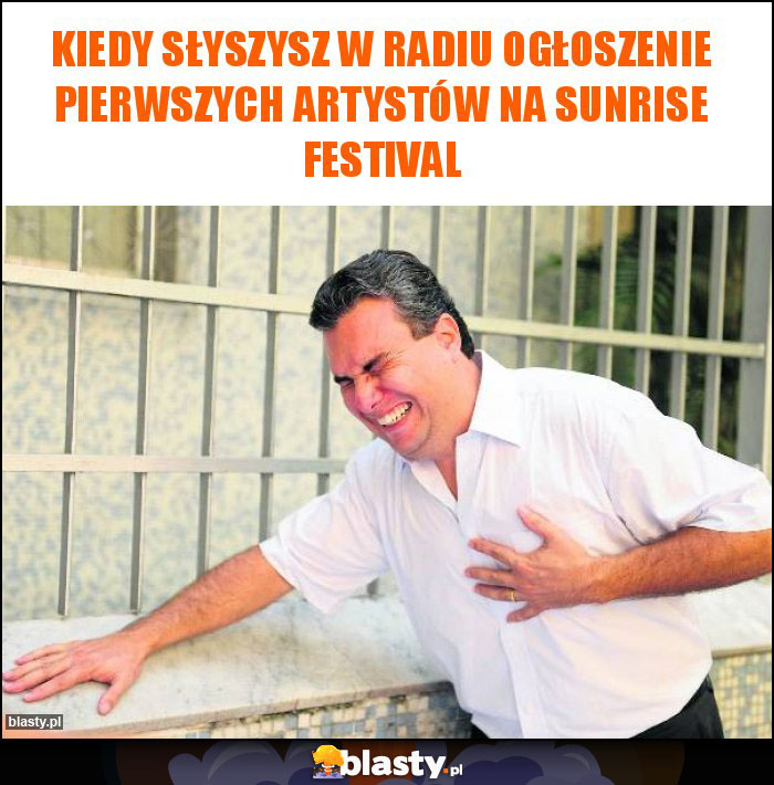 Kiedy słyszysz w radiu ogłoszenie pierwszych artystów na Sunrise Festival