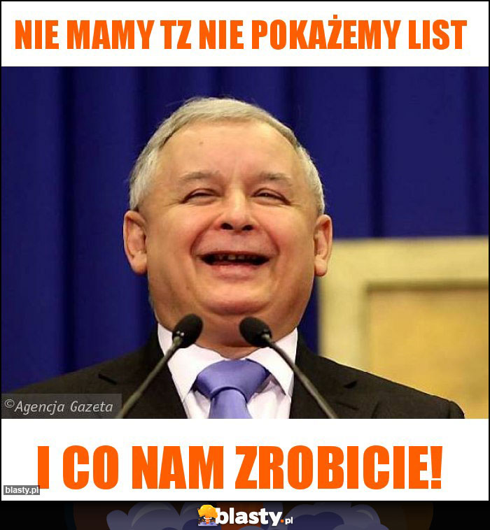 Nie mamy tz nie pokażemy list