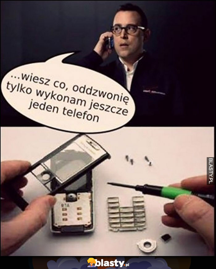 Oddzwonię, tylko wykonam jeszcze jeden telefon buduje słuchawkę telefonu