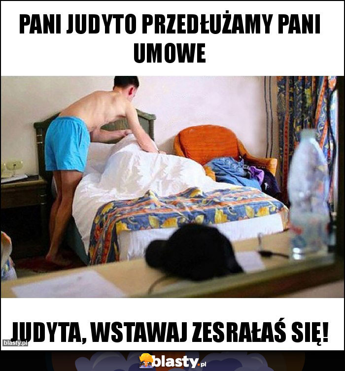 Pani Judyto przedłużamy Pani umowe