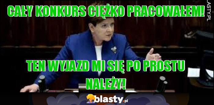 Cały konkurs ciężko pracowałem!