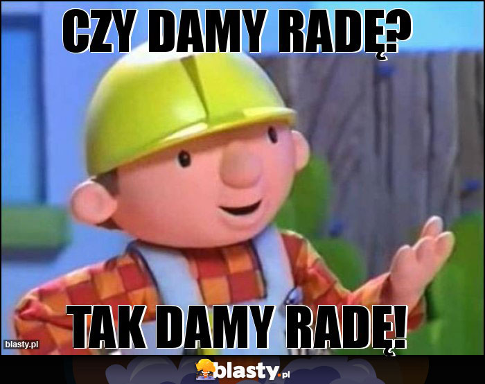 czy damy radę?