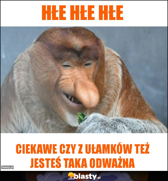 Hłe hłe hłe