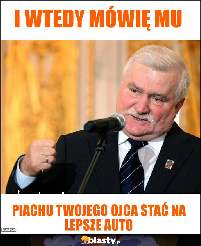 I wtedy mówię mu