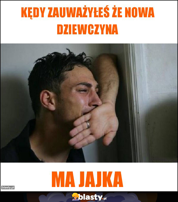 Kędy zauważyłeś że nowa dziewczyna