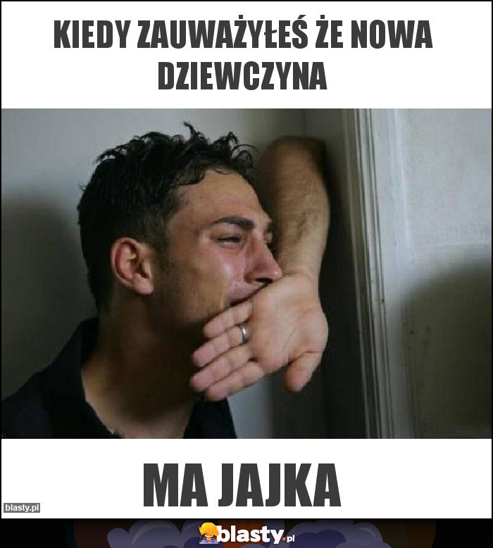 Kiedy zauważyłeś że nowa dziewczyna