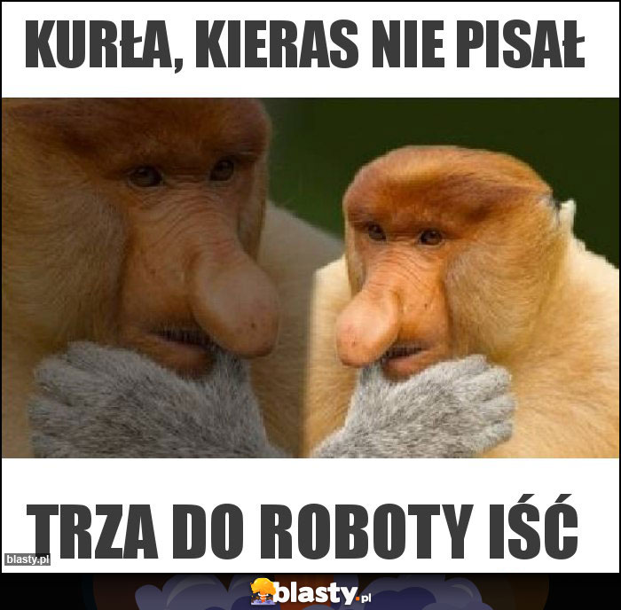 Kurła, kieras nie pisał