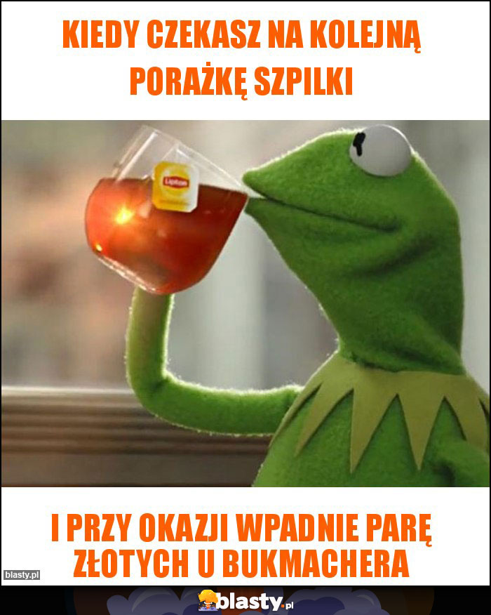 KIEDY CZEKASZ NA kolejną porażkę SZPILKI