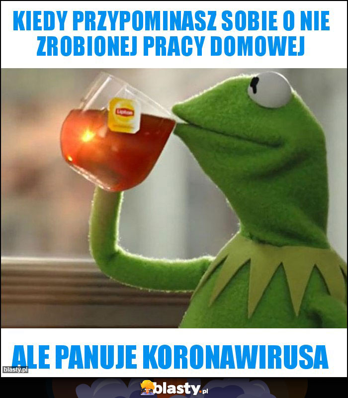 Kiedy przypominasz sobie o nie zrobionej pracy domowej