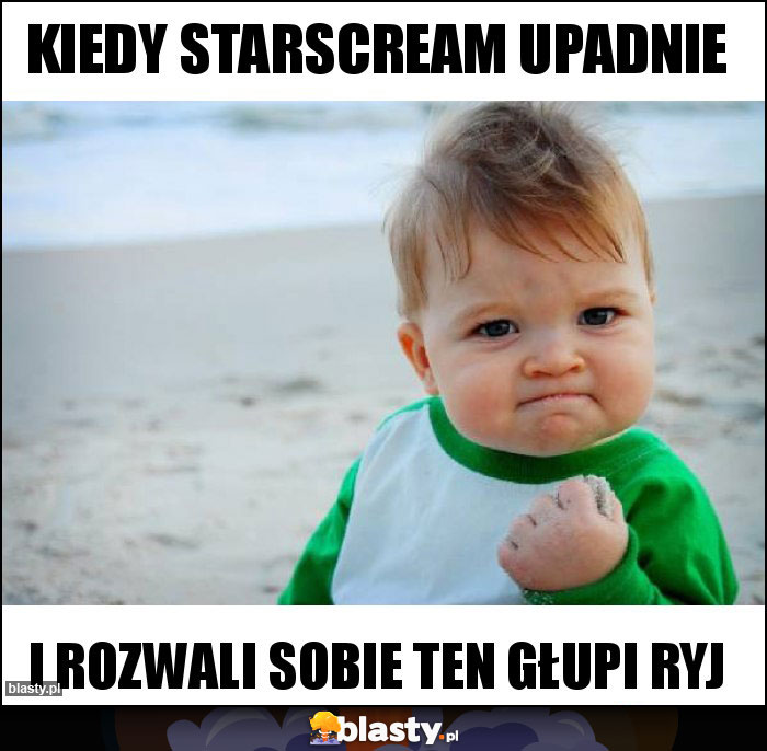 Kiedy StarScream upadnIe