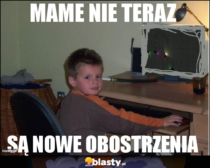 MAME NIE TERAZ