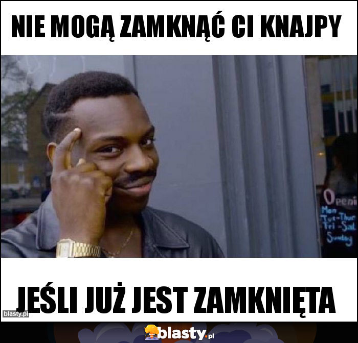 Nie mogą zamknąć ci knajpy