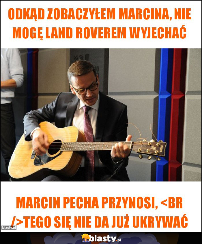 Odkąd zobaczyłem Marcina, nie mogę land roverem wyjechać