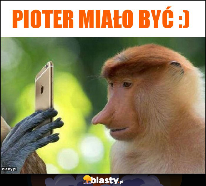 Pioter miało być :)