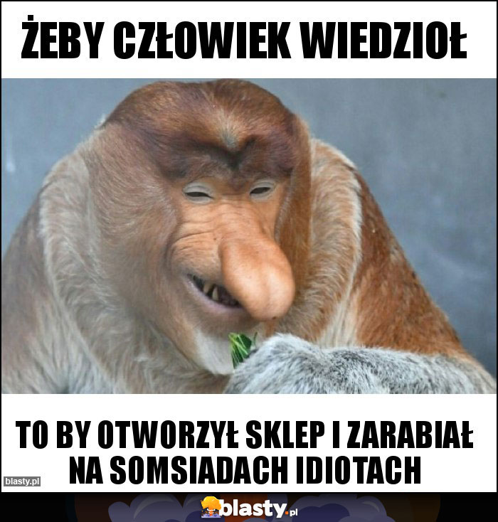 Żeby człowiek wiedzioł