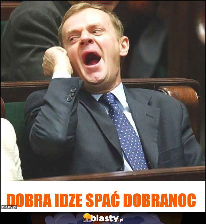 dobra idze spać dobranoc