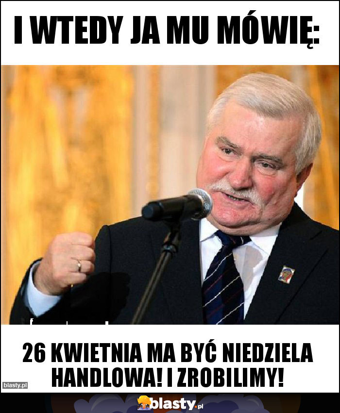 I wtedy ja mu mówię: