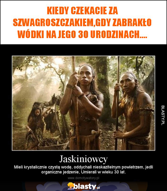 Kiedy czekacie za szwagroszczakiem,gdy zabrakło wódki na jego 30 urodzinach....